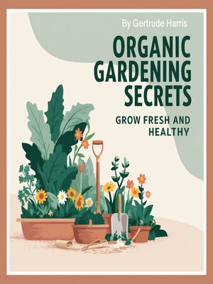 cover image of Organic Gardening Secrets